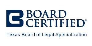 Board Certified | Texas Board of Legal Specialization